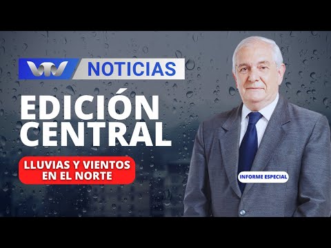Edición Central 15/12| Informe de José Serra: lluvias y vientos fuertes afectaron el norte del país