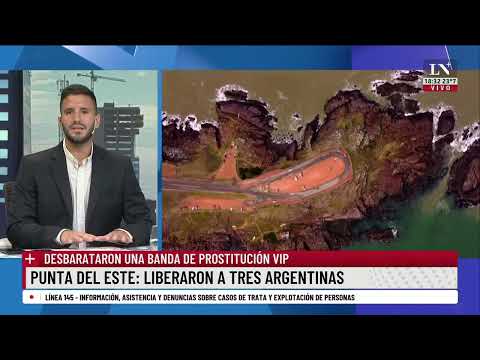 Punta del Este: desbarataron una banda de prostitución VIP y liberaron a tres argentinas