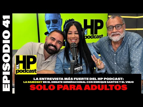 La Entrevista Más Fuerte del HP Podcast: La Damosky con Enrique y El Viejo | Solo para Adultos