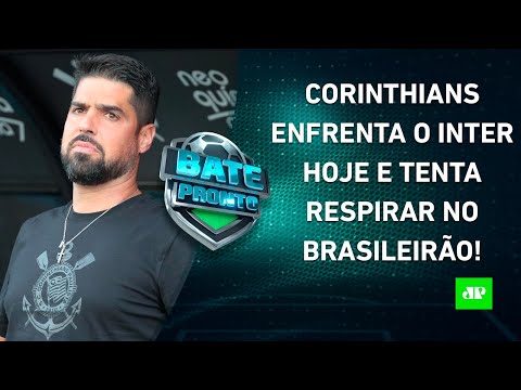 Corinthians faz JOGO DURÍSSIMO hoje; Palmeiras CORRE para CONTRATAR REFORÇOS! | BATE-PRONTO