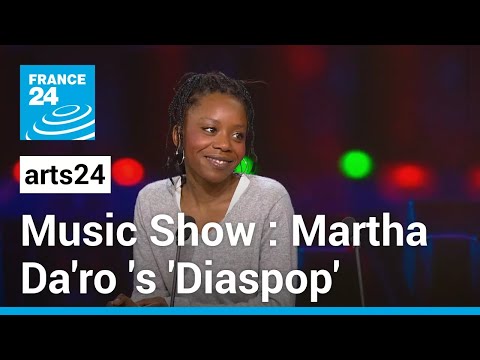 Music show: Martha Da'ro on her debut album and coining the term 'Diaspop' • FRANCE 24 English