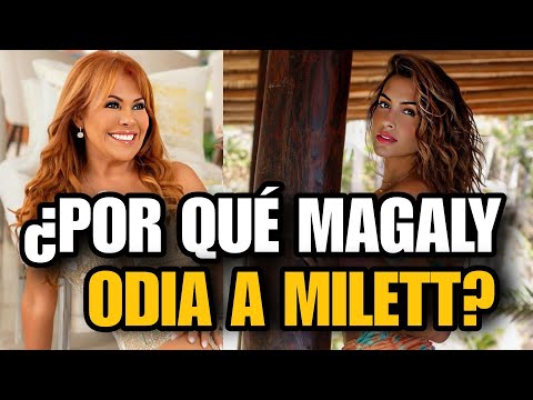 ¿Por qué MAGALY MEDINA odia a MILETT FIGUEROA?