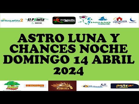Resultados CHANCES NOCHE de Domingo 14 Abril 2024 ASTRO LUNA DE HOY LOTERIAS DE HOY RESULTADOS