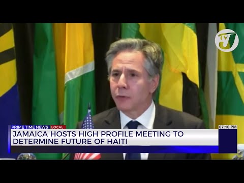 Jamaica Host High Profile Meeting to Determine Future of Haiti | TVJ News