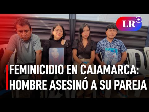 Feminicidio en Cajamarca: hombre asesinó a su pareja mientras vecinos presenciaban sin ayudar | #LR