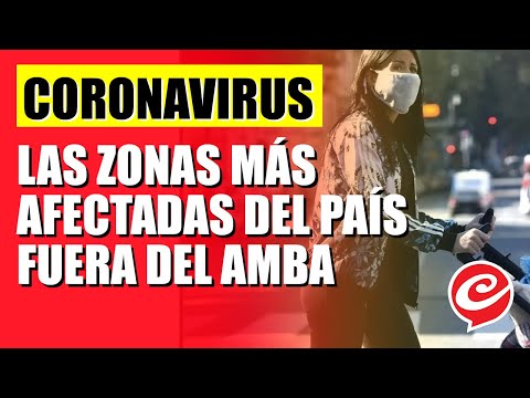 Coronavirus: las zonas más afectadas del país fuera del AMBA