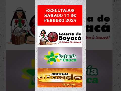 Resultados de la loteria de BOYACA + CAUCA y DORADO NOCHE +sabado 17/02/2024 (chances y loterias)