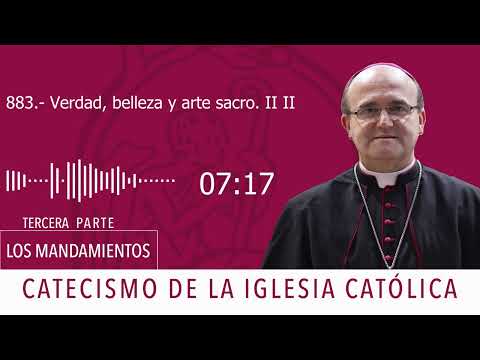 Catecismo 2501-2503. Verdad, belleza y arte sacro II