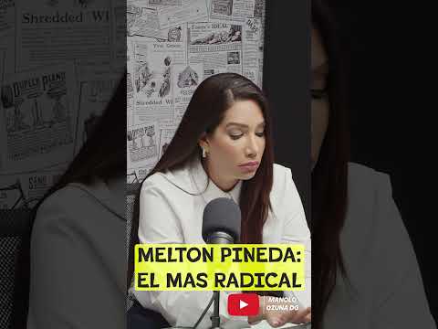 MELTON PINEDA: EL MÁS RADICAL
