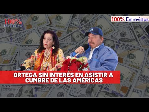 Ortega sin interés en Cumbre de las Américas/ Combate al lavado de dinero o eliminación de ONG?