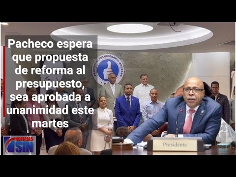 Pacheco espera aprobación de Presupuesto