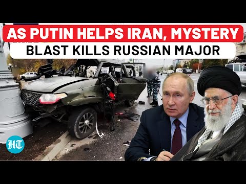 Mystery Blast Kills Russian Major As Putin Backs Iran Against Israel, Plans Mega Weapons Gift | USA