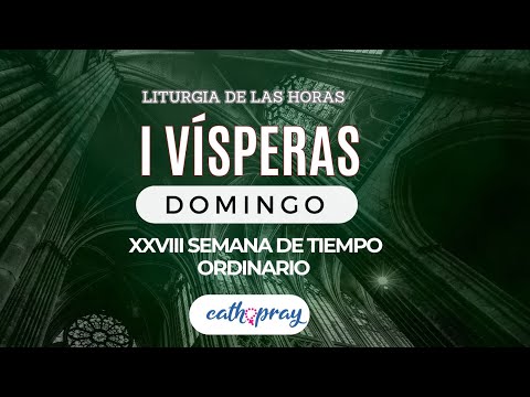 Oración de la tarde (I Vísperas), SÁBADO 12 DE OCTUBRE 2024 | XXVIII del T. Ordinario |#Cathopray