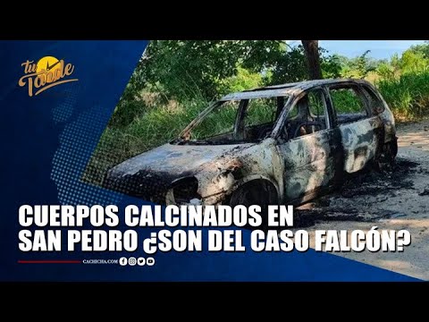 Cuerpos calcinados en San Pedro ¿son del caso Falcón I Tu Tarde By Cachicha