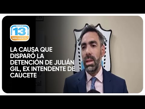 La causa que disparó la detención de Julián Gil, ex intendente de Caucete