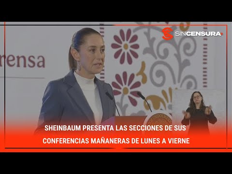 #SHEINBAUM presenta las secciones de sus #conferencias #mañaneras de lunes a viernes