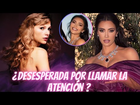 KIM KARDASHIAN ACUSADA de 'USAR' a TAYLOR SWIFT en un INTENTO 'DESESPERADO' por LLAMAR la ATENCIÓN