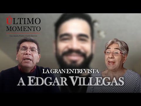 #ÚltimoMomento | LA GRAN ENTREVISTA A EDGAR VILLEGAS | 01.04.2024 | #CabildeoDigital