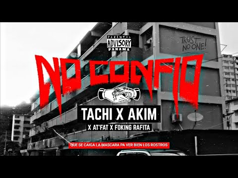 Tachi ? Akim - No Confio | Audio Oficial #NoNewFriend