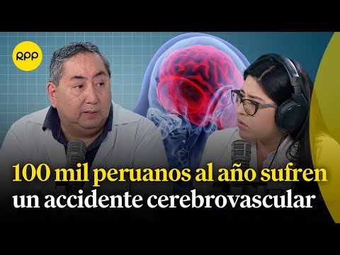¿Por qué se producen los accidentes cerebrovasculares y cómo avanza en el Perú?