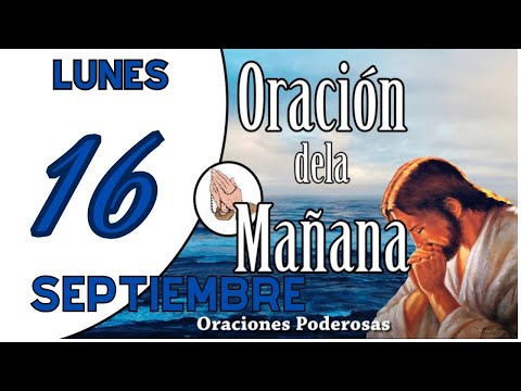 oración de la mañana de hoy Lunes 16 de Septiembreoraciones catolicas ORACION PARA DAR GRACIAS