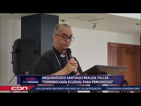 Arquidiócesis Santiago realiza taller Terminología Eclesial Para Periodistas