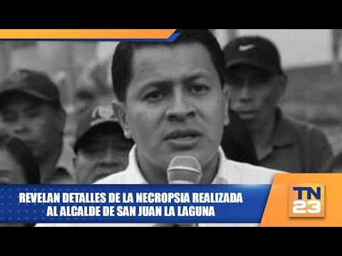 Revelan detalles de la necropsia realizada al alcalde de San Juan La Laguna