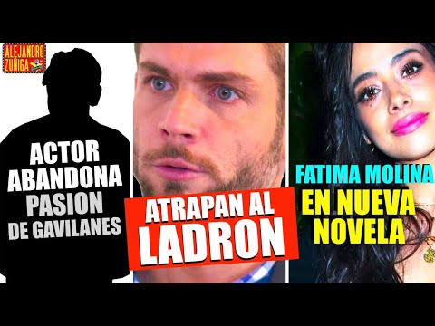 Actor abandona telenovela - Robo en Vencer el Pasado- Fatima Molina nueva telenovela