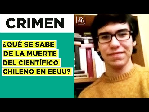 Crimen de científico chileno en EEUU: ¿Qué hipótesis se manejan?