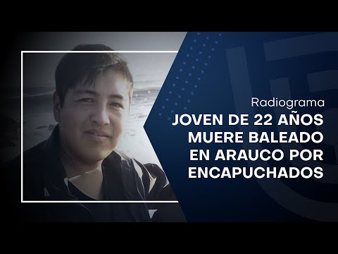 Joven de 22 años murió baleado por encapuchados en la Provincia de Arauco