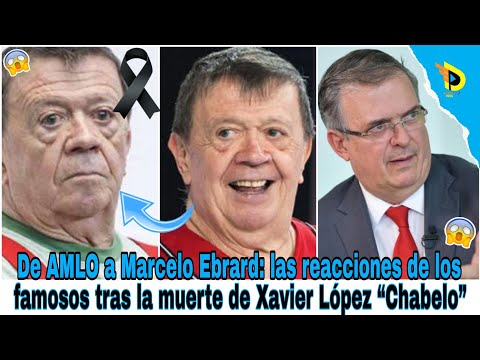las reacciones de los famosos tras el fallecimiento de Xavier López “Chabelo”