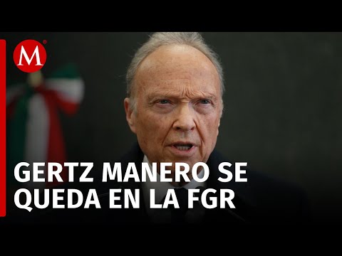 Claudia Sheinbaum confirma que Gertz Manero seguirá como titular de la FGR