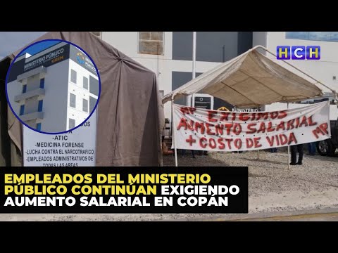 Empleados del Ministerio Público continúan exigiendo Aumento Salarial en Copán