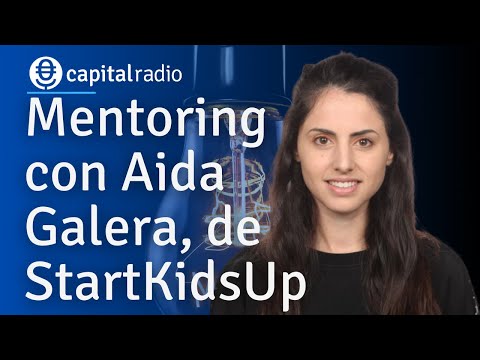 DIRECTO | Mentoring en Capital, La Bolsa y La Vida, con Aida Galera, de StartKidsUp