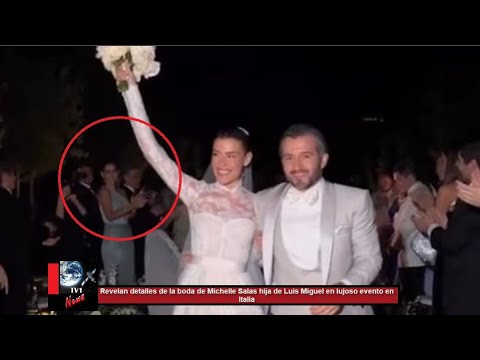 ¿Luismi la entregó? Revelan detalles de la boda de Michelle Salas hija de Luis Miguel en Italia