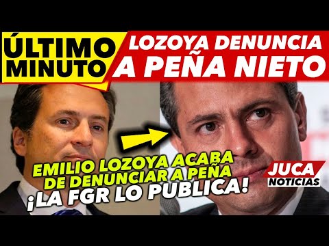 HACE MOMENTOS LOZOYA DENUNCIA A PEÑA NIETO ANTE LA FGR, GERTZ MANDA MENSAJE