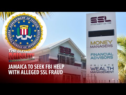 THE GLEANER MINUTE: FBI for SSL fraud | Woman dies from balcony fall | Seprod manager dies