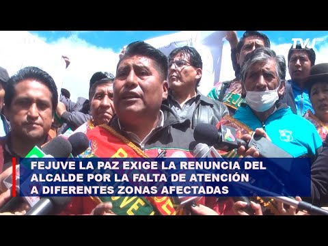 FEJUVE La Paz exige la renuncia del alcalde por la falta de atención a diferentes zonas afectadas