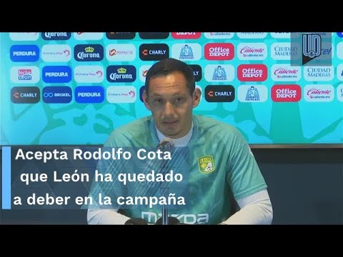 Acepta Rodolfo Cota que León no ha cumplido con las expectativas