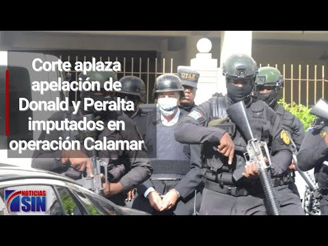 Corte aplaza apelación de Donald y Peralta imputados en operación Calamar