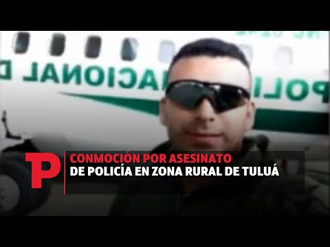 Conmoción por asesinato de policía en zona rural de Tuluá I 27.07.2023 I TP Noticias