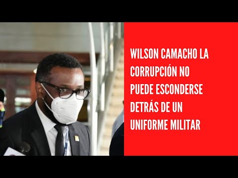 Wilson Camacho:La corrupción no puede esconderse detrás de un uniforme militar