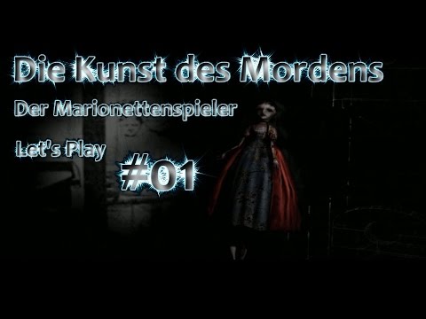 Let's Play Die Kunst des Mordens Der Marionettenspieler #01 Tatort Paris German HD