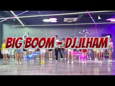 BIG BOOM - DJ.ILHAM - CHOREO BY - MASTER SUMAN