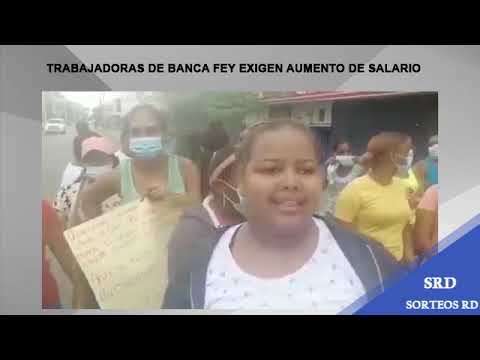 TRABAJADORAS DE BANCA FEY EXIGEN AUMENTO DE SALARIO