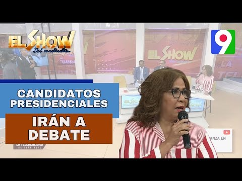 Candidatos presidenciales irán a debate | El Show del Mediodía