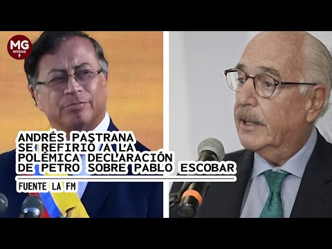 ? ANDRÉS PASTRANA SE REFIRIO A LA POLÉMICA DECLARACIÓN DE PETRO SOBRE PABLO ESCOBAR