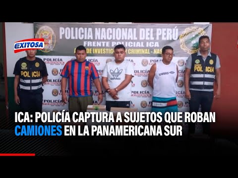 Ica: Policía captura a sujetos dedicados a robar camiones en plena marcha en la Panamericana Sur