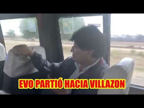 EVO MORALES ESTÁ CAMINO HACIA VILLAZON BOLIVIA ..