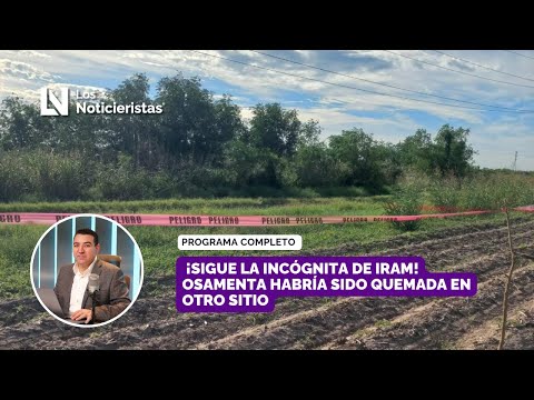 ¡Sigue la incógnita de Iram! Osamenta habría sido quemada en otro sitio